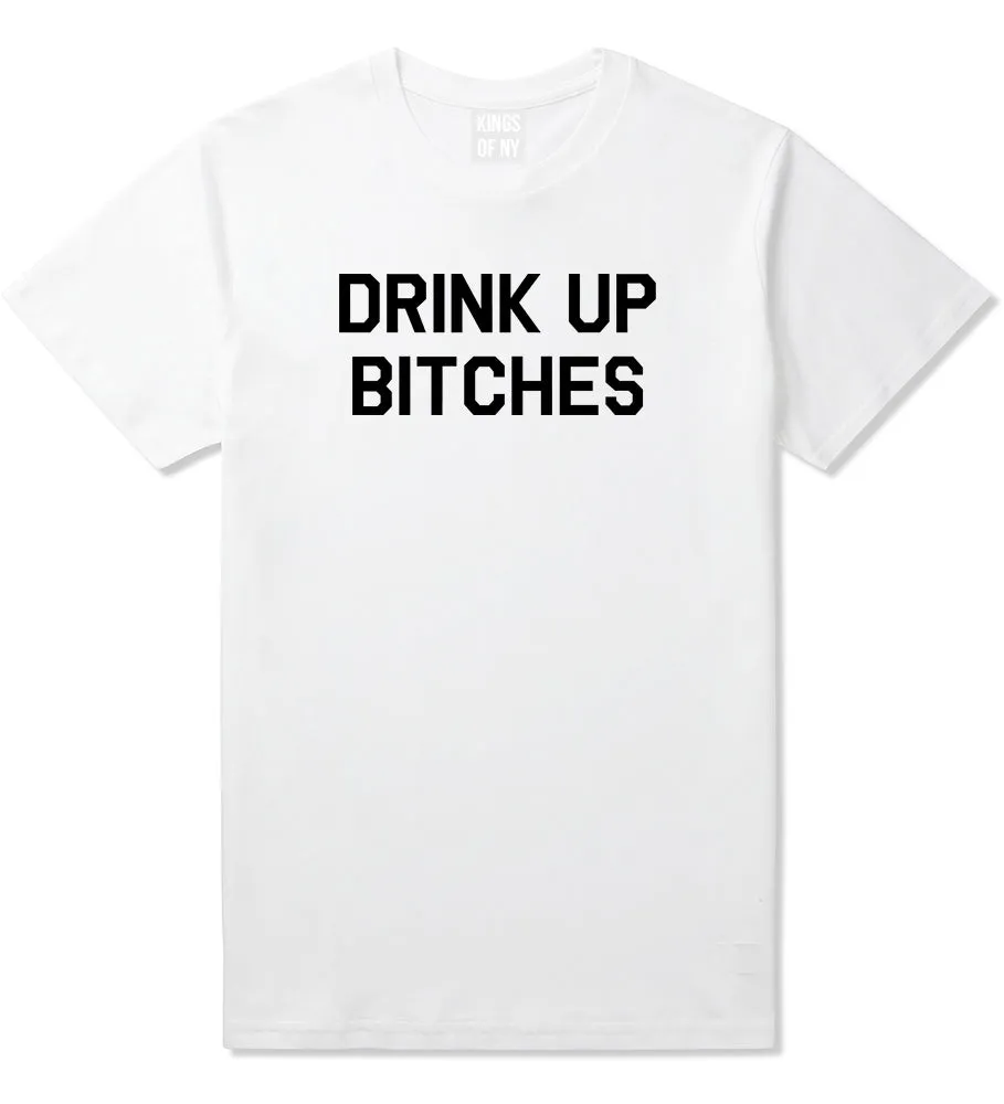 Drink Up Bitches Mens T-Shirt