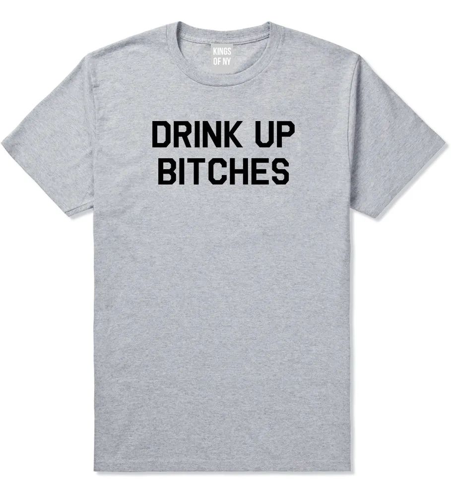 Drink Up Bitches Mens T-Shirt