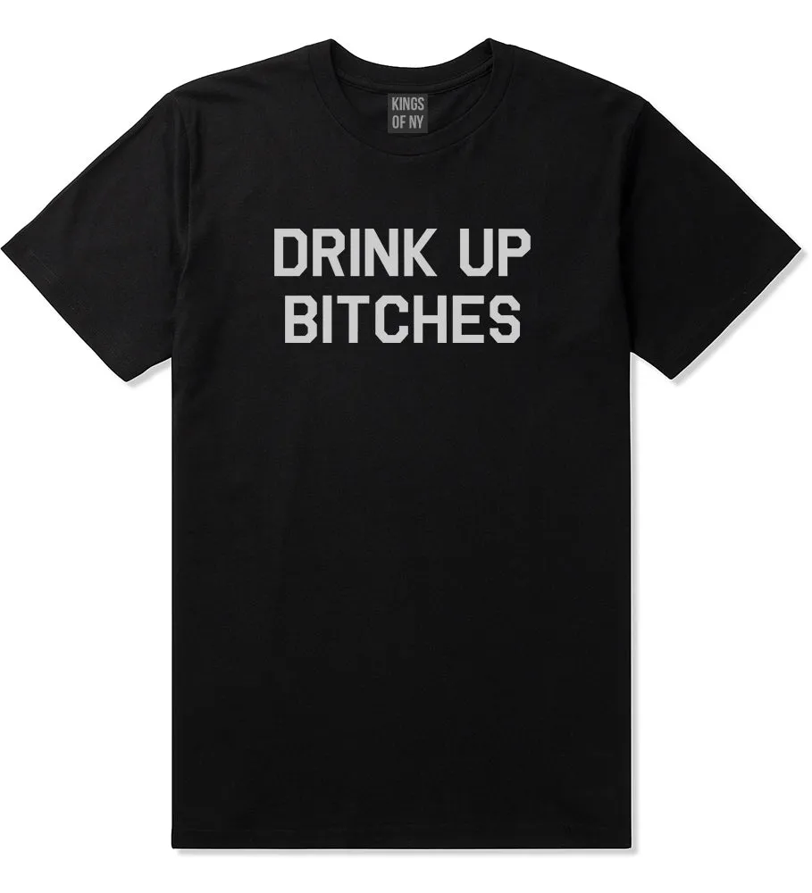 Drink Up Bitches Mens T-Shirt