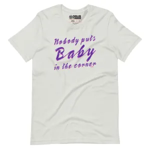 Nobody Puts Baby in the Corner Soft Style T-Shirt